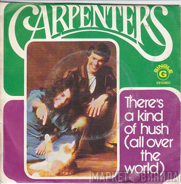 Carpenters  - There's A Kind Of Hush (All Over The World) / (I'm Caught Between) Goodbye And I Love You