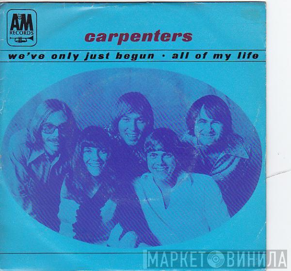  Carpenters  - We've Only Just Begun / All Of My Life