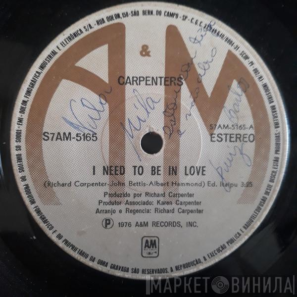  Carpenters  - I Need To Be In Love