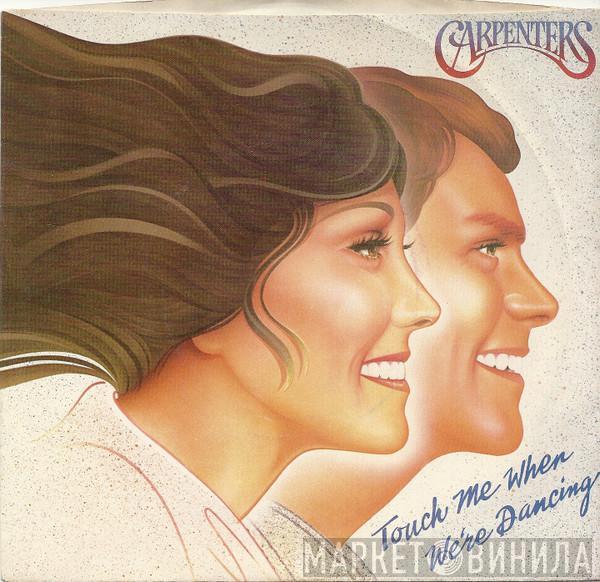  Carpenters  - Touch Me When We're Dancing