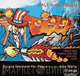 Carpet Bombers For Peace, Conflict  - Salt In The Wound
