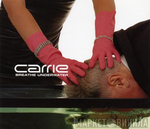 Carrie  - Breathe Underwater