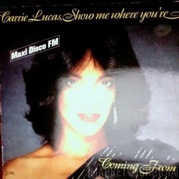  Carrie Lucas  - Show Me Where You're Coming From / Still In Love