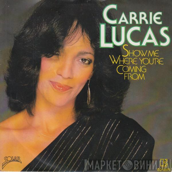  Carrie Lucas  - Show Me Where You're Coming From / Still In Love