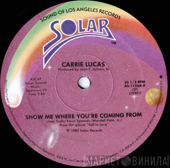  Carrie Lucas  - Show Me Where You're Coming From