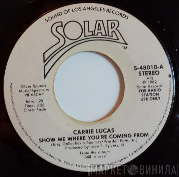  Carrie Lucas  - Show Me Where You're Coming From