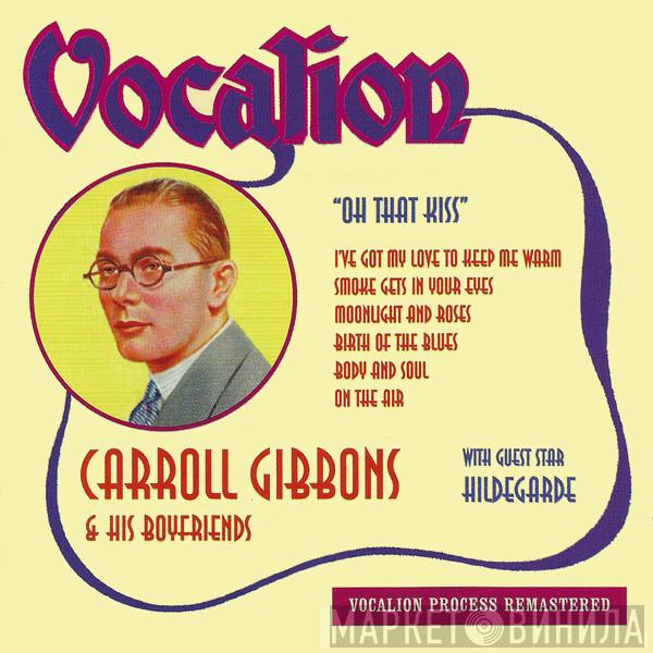 Carroll Gibbons & His Boy Friends, Hildegarde - Oh That Kiss
