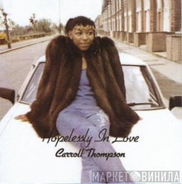  Carroll Thompson  - Hopelessly In Love