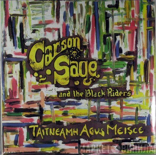 Carson Sage & The Black Riders - Taitneamh Agus Meisce