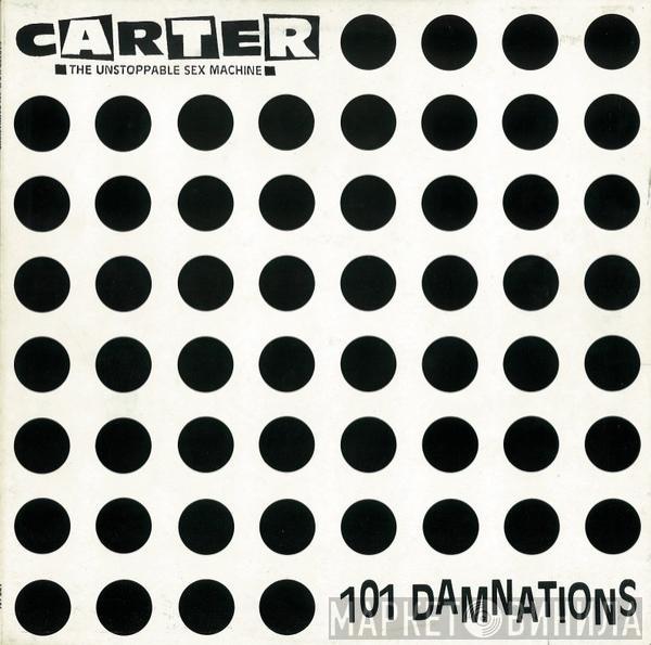  Carter The Unstoppable Sex Machine  - 101 Damnations