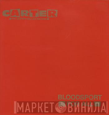  Carter The Unstoppable Sex Machine  - Bloodsport For All