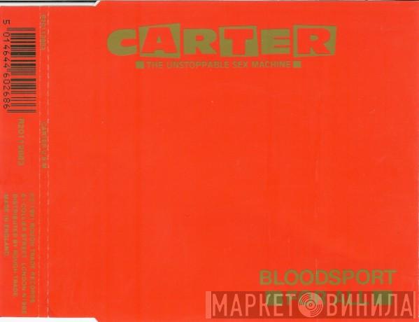  Carter The Unstoppable Sex Machine  - Bloodsport For All