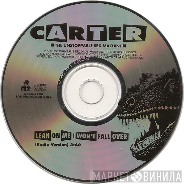  Carter The Unstoppable Sex Machine  - Lean On Me I Won't Fall Over
