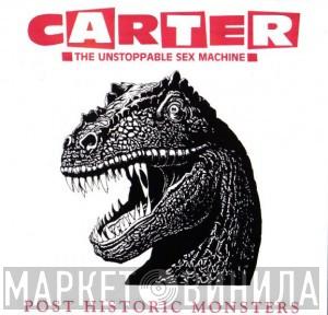  Carter The Unstoppable Sex Machine  - Post Historic Monsters