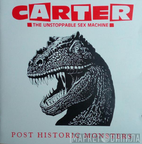  Carter The Unstoppable Sex Machine  - Post Historic Monsters