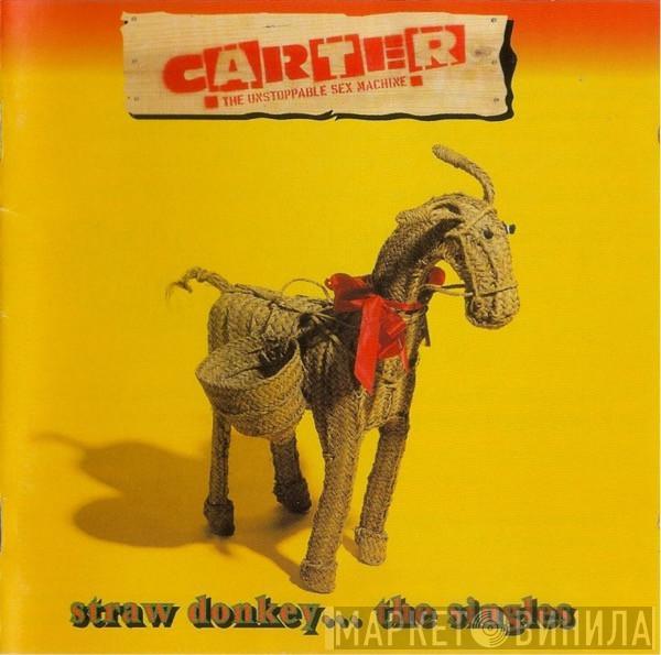  Carter The Unstoppable Sex Machine  - Straw Donkey... The Singles
