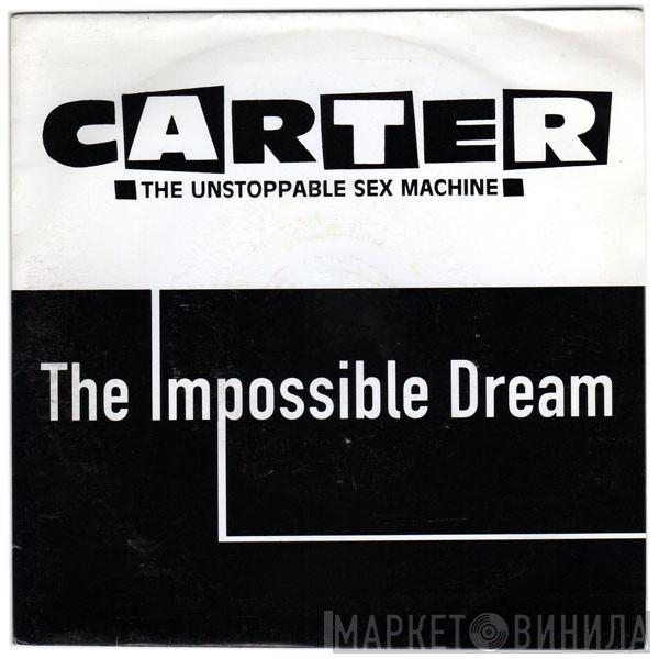  Carter The Unstoppable Sex Machine  - The Impossible Dream