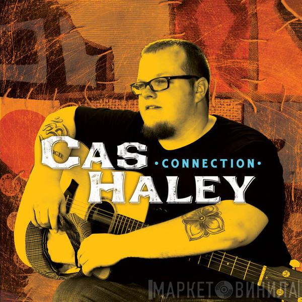 Cas Haley - Connection