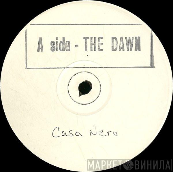 Casa Nero - The Dawn
