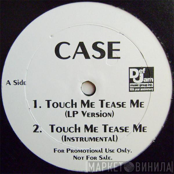  Case  - Touch Me Tease Me