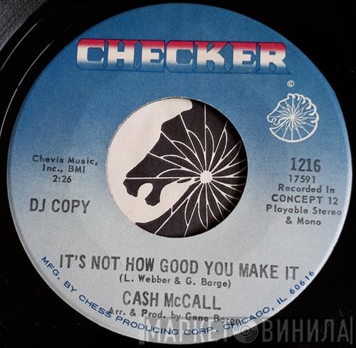 Cash McCall - It's Not How Good You Make It