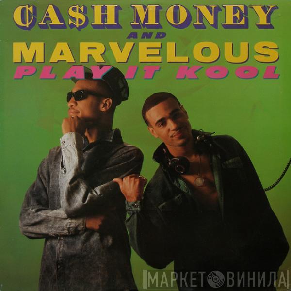 Cash Money & Marvelous - Play It Kool / Ugly People Be Quiet