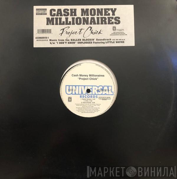 Cash Money Millionaires, Unplugged , Lil Wayne - Project Chick / I Don't Know