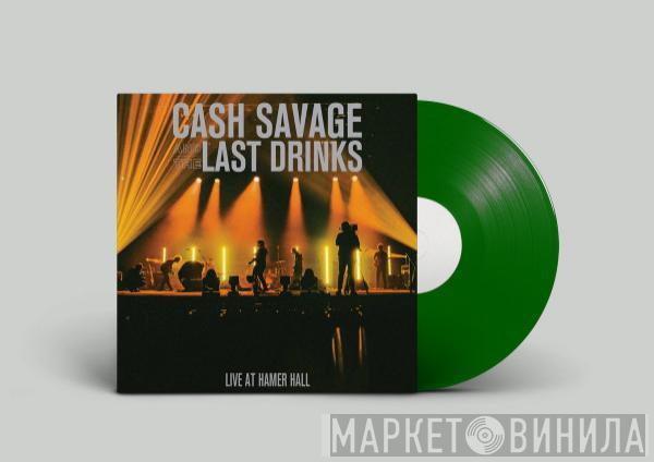 Cash Savage And The Last Drinks - Live at Hamer Hall