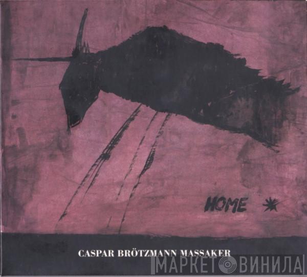  Caspar Brötzmann Massaker  - Home