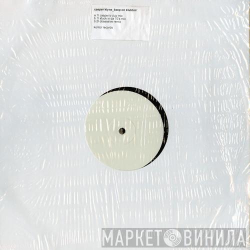  Casper Klyne  - Keep On Klubbin'