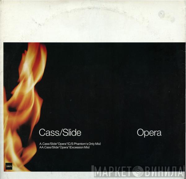 Cass & Slide - Opera
