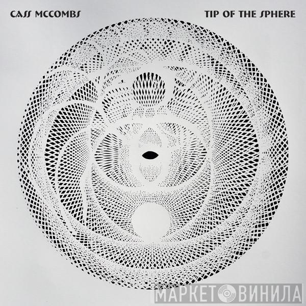  Cass McCombs  - Tip Of The Sphere