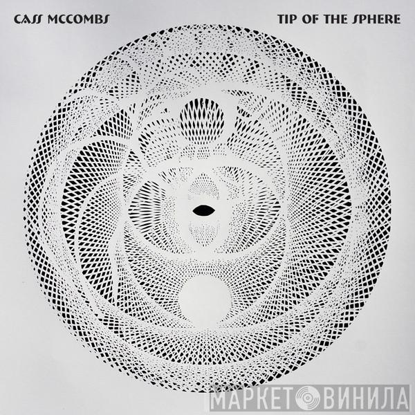  Cass McCombs  - Tip Of The Sphere