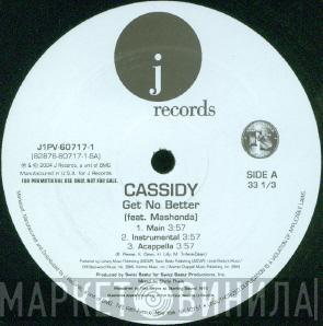 Cassidy  - Get No Better / Tha Problem
