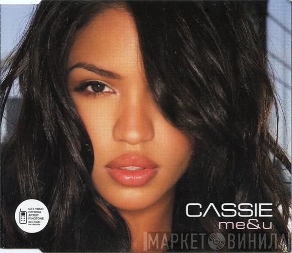 Cassie  - Me & U
