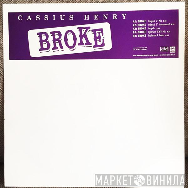  Cassius Henry  - Broke