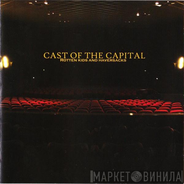 Cast Of The Capital - Rotten Kids And Haversacks EP