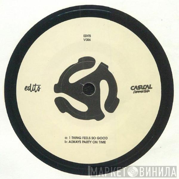 Casual Connection - 1 Thing Feels So Good / Always Party On Time