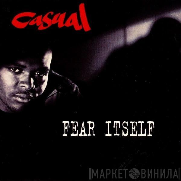  Casual  - Fear Itself