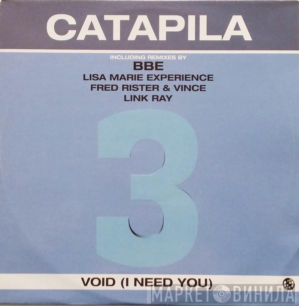  Catapila  - Void (I Need You)
