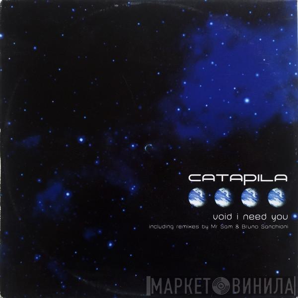  Catapila  - Void I Need You