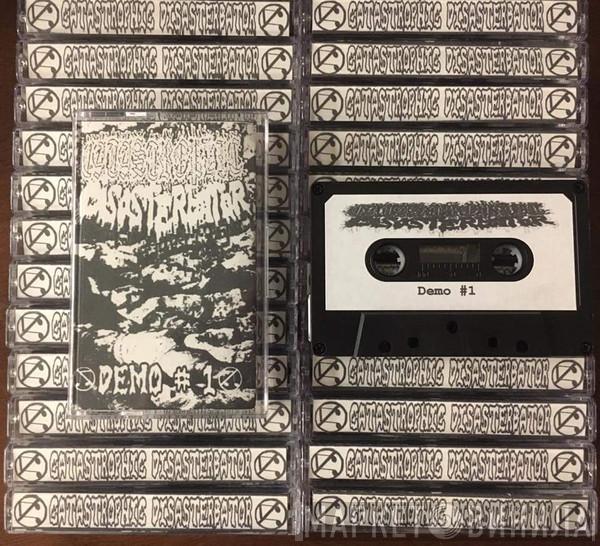  Catastrophic Disasterbator  - Demo # 1