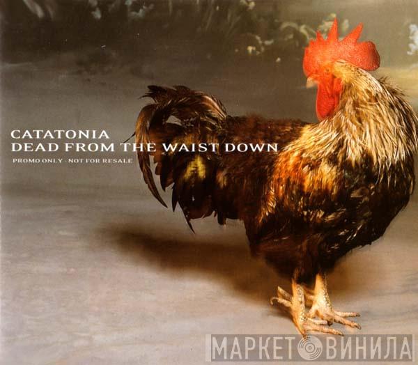  Catatonia  - Dead From The Waist Down