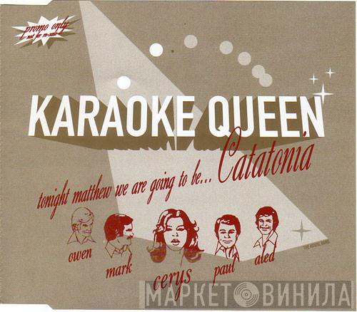  Catatonia  - Karaoke Queen