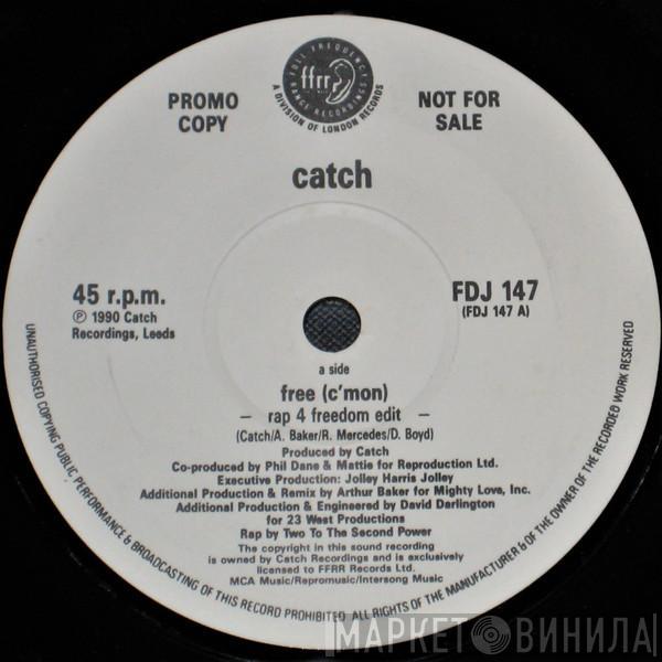 Catch  - Free (C'mon) (Rap 4 Freedom Edit)