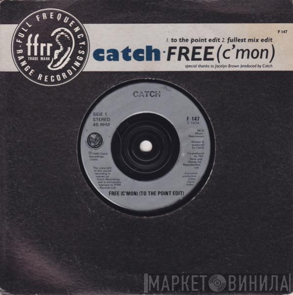 Catch  - Free (C'mon)