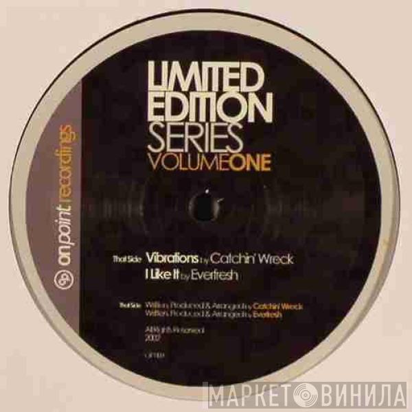Catchin' Wreck, DJ Everfresh - Vibrations / I Like It