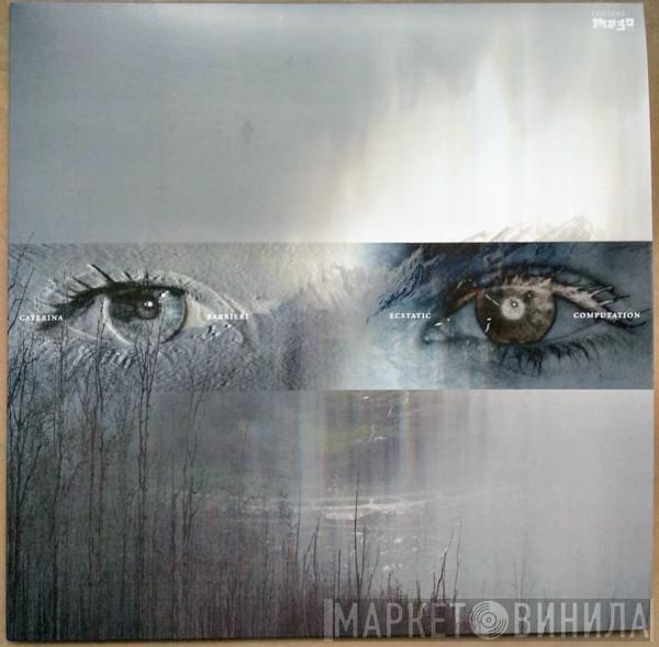 Caterina Barbieri  - Ecstatic Computation