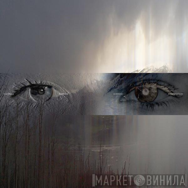  Caterina Barbieri   - Ecstatic Computation