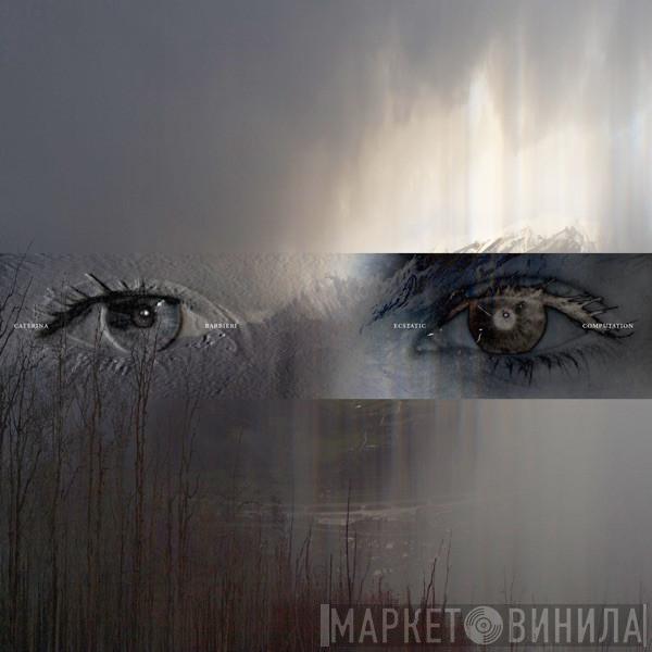  Caterina Barbieri   - Ecstatic Computation